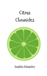 Citrus Chronicles - Sophia Kingsley