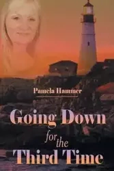 Going Down for the Third Time - Pamela Hammer