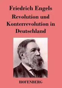 Revolution und Konterrevolution in Deutschland - Engels Friedrich