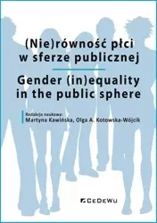 (Nie)równość płci w sferze publicznej - Martyna Kawińska, Olga A. Kotowska-Wójcik (red.)