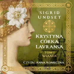 audiobook Krystyna córka Lavransa. Wianek - Sigrid Undset