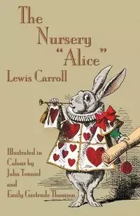 The Nursery "Alice" - Lewis Carroll