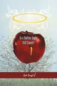 Is a Rotten Apple Still Sweet? - Angel Red