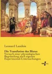 Die Transfusion des Blutes - Leonard Landois