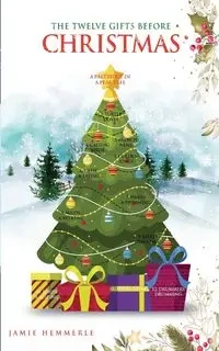 The Twelve Gifts Before Christmas - Jamie Hemmerle