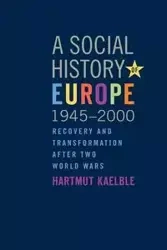 A Social History of Europe, 1945-2000 - Kaelble Hartmut