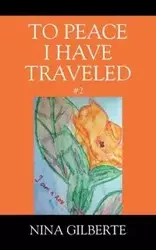 To Peace I Have Traveled #2 - Gilberte Nina