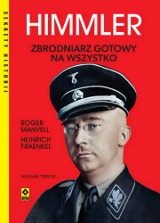 Himmler Zbrodniarz gotowy na wszystko - Roger Manvell, Heinrich Fraenkel