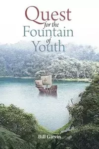 Quest for the Fountain of Youth - Bill Girvin