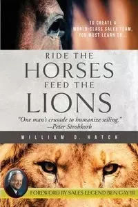 Ride the Horses, Feed the Lions - William Hatch