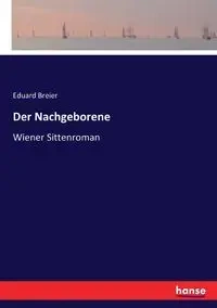 Der Nachgeborene - Breier Eduard