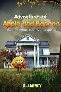 Adventures of Apple and Banana - Mincy D. J.
