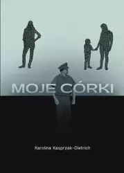 eBook Moje córki - Karolina Kasprzak-Dietrich epub mobi