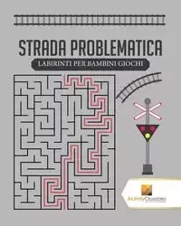 Strada Problematica - Activity Crusades