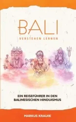 Bali verstehen lernen - Markus Krauße