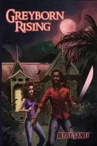 Greyborn Rising - Sandy Derry