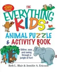 The Everything Kids' Animal Puzzles & Activity Book - Blair Beth L.