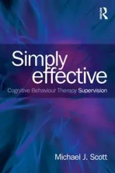 Simply Effective CBT Supervision - Scott Michael J.