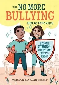 The No More Bullying Book for Kids - Allen Vanessa Green