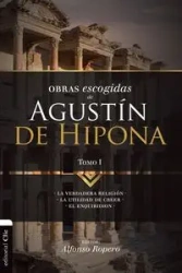 Obras escogidas de Augustín de Hipona, Tomo 1 - Alfonso Ropero