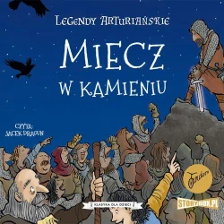 audiobook Legendy arturiańskie. Tom 3. Miecz w kamieniu - Autor nieznany