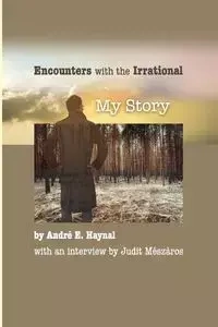 Encounters with the Irrational - Haynal André