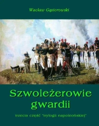 eBook Szwoleżerowie gwardii - Wacław Gąsiorowski mobi epub