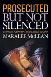 Prosecuted But Not Silenced - McLean Maralee