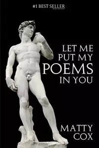 Let Me Put My Poems In You - James Matthew