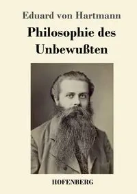 Philosophie des Unbewußten - von Hartmann Eduard