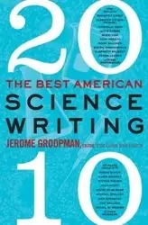 Best American Science Writing 2010, The - Jerome Groopman