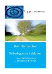 Selbsthypnose Leitfaden - Häntzschel Ralf