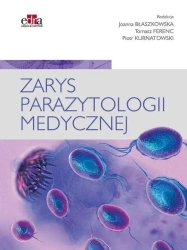 Zarys parazytologii medycznej - T. Ferenc, P. Kurnatowski, J. Błaszkowska