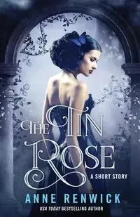 The Tin Rose - Anne Renwick