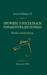 Opowieść o początkach Towarzystwa Jezusowego - Szymon Rodrigues