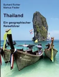 Thailand - Ein geographischer Reiseführer - Richter Burkard
