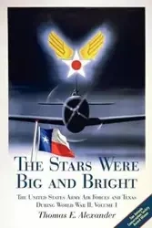 The Stars Were Big and Bright, Volume I - E. Alexander Thomas