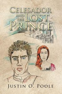 Celesador and the Lost Prince - Poole Justin O.