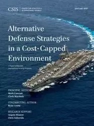 Alternative Defense Strategies in a Cost-Capped Environment - Mark F. Cancian