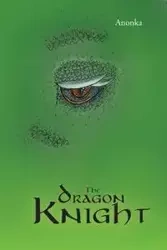 The Dragon Knight - Anonka