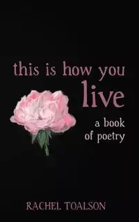 this is how you live - Rachel Toalson