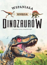 Wspaniała księga dinozaurów - praca zbiorowa