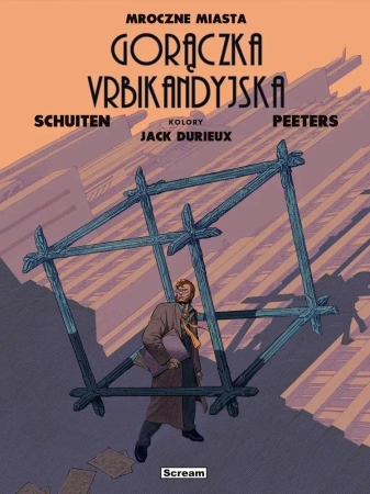 Mroczne Miasta. Urbikandyjska gorączka - Benoit Peeters, Francois Schuiten