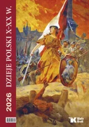 Kalendarz 2026 ścienny Dzieje Polski X - XX w. - praca zbiorowa