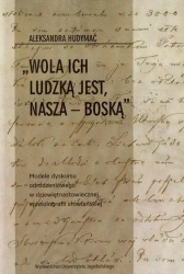 Wola ich ludzką jest, nasza - Boską - Aleksandra Hudymać