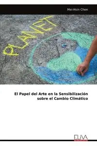 El Papel del Arte en la Sensibilización sobre el Cambio Climático - Chen Mei-Hsin