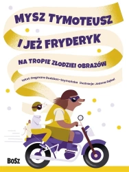 Mysz Tymoteusz i jeż Fryderyk - Dagmara Budzbon-Szymańska, Joanna Gębal