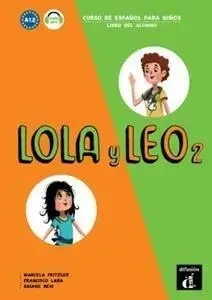 Lola y Leo 2 Libro del alumno A1.2 - Marcela Fritzler, Francisco Lara, Daiane Reis