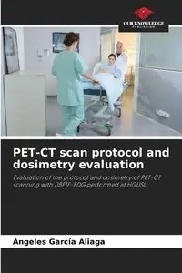 PET-CT scan protocol and dosimetry evaluation - García Aliaga Ángeles
