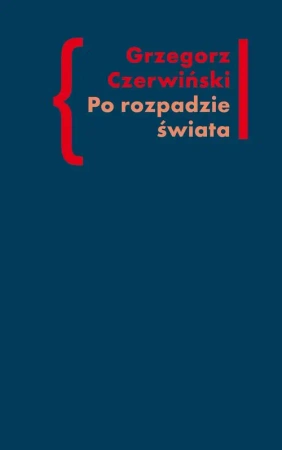 eBook Po rozpadzie świata - Grzegorz Czerwiński mobi epub